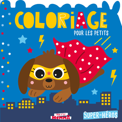 MON P´TIT HEMMA - COLORIAGE POUR LES PETITS - SUPER-HEROS