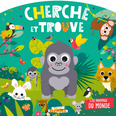 MON P´TIT HEMMA - CHERCHE ET TROUVE - LES ANIMAUX DU MONDE