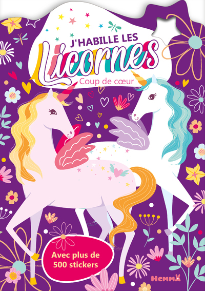 J´HABILLE LES LICORNES - COUP DE COEUR - AVEC PLUS DE 500 STICKERS