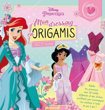 DISNEY PRINCESSES - COUP DE COEUR CREATIONS - MON DRESSING EN ORIGAMIS (ARIEL ET JASMINE)