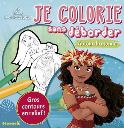 DISNEY PRINCESSES - JE COLORIE SANS DEBORDER - AUTOUR DU MONDE