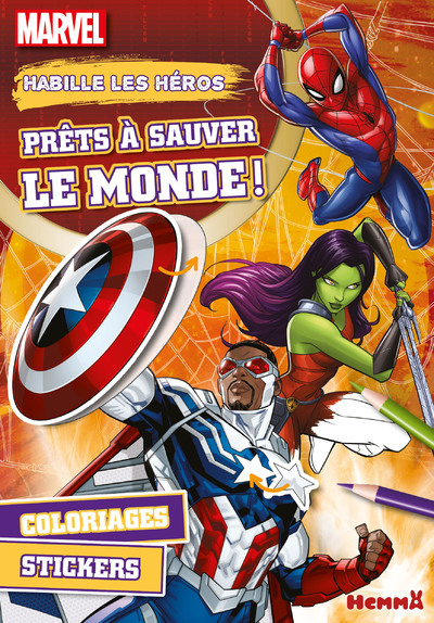 MARVEL - HABILLE LES HEROS - PRETS A SAUVER LE MONDE ! - COLORIAGES, STICKERS