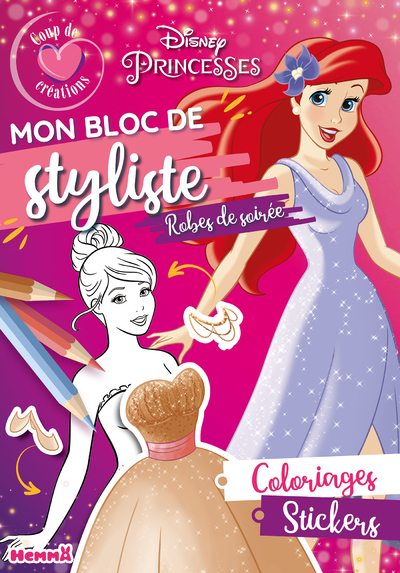 DISNEY PRINCESSES - MON BLOC DE STYLISTE - COUP DE COEUR CREATIONS - ROBES DE SOIREE