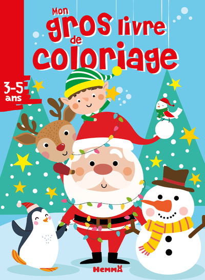 MON GROS LIVRE DE COLORIAGE (PERE NOEL, LUTIN ET LEURS AMIS)