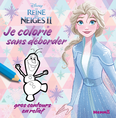 DISNEY LA REINE DES NEIGES 2 - JE COLORIE SANS DEBORDER (ELSA ET OLAF)