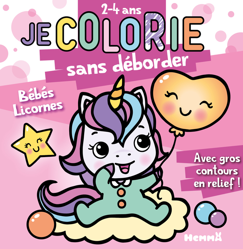 JE COLORIE SANS DEBORDER (2-4 ANS) - BEBES LICORNES T81