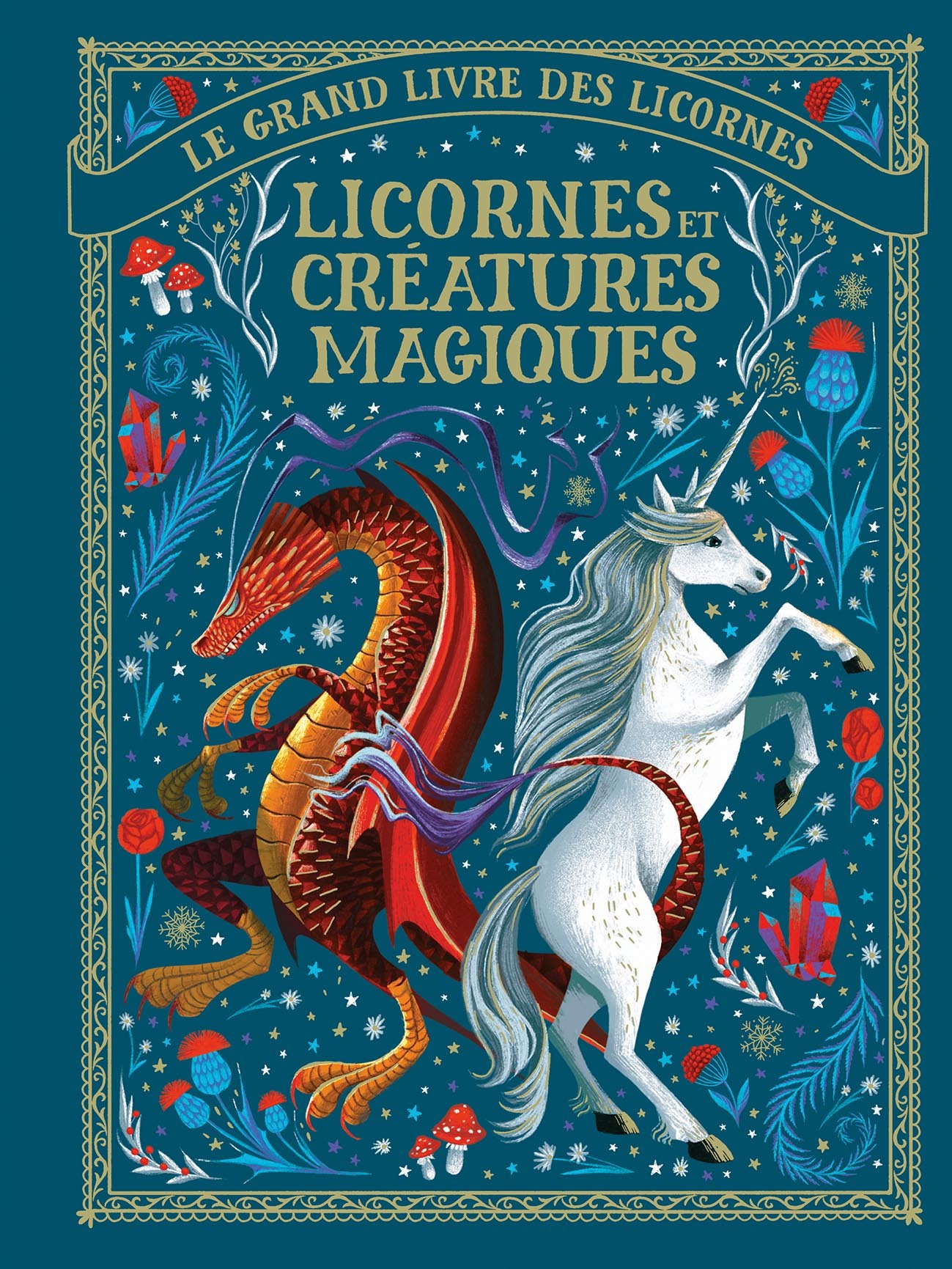 GRAND LIVRE DES LICORNES - LICORNES ET CREATURES MAGIQUES