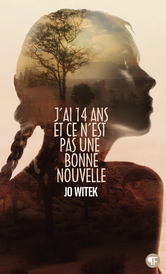 J´AI 14 ANS ET CE N´EST PAS UNE BONNE NOUVELLE