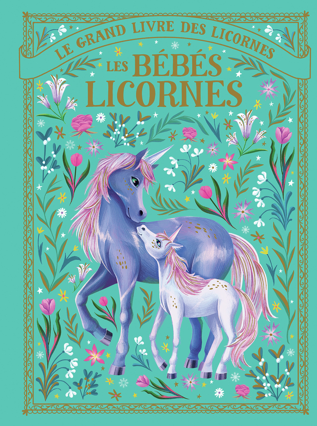GRAND LIVRE DES LICORNES - LES BEBES LICORNES