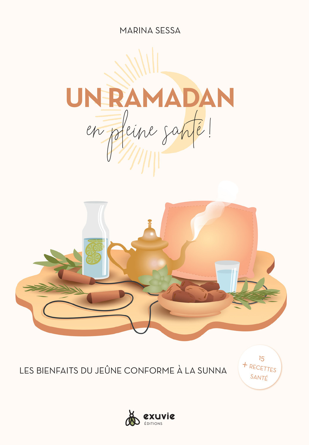 RAMADAN EN PLEINE SANTE ! LES BIENFAITS DU JEUNE CONFORME A LA SUNNA + 15 RECETTES SANTE