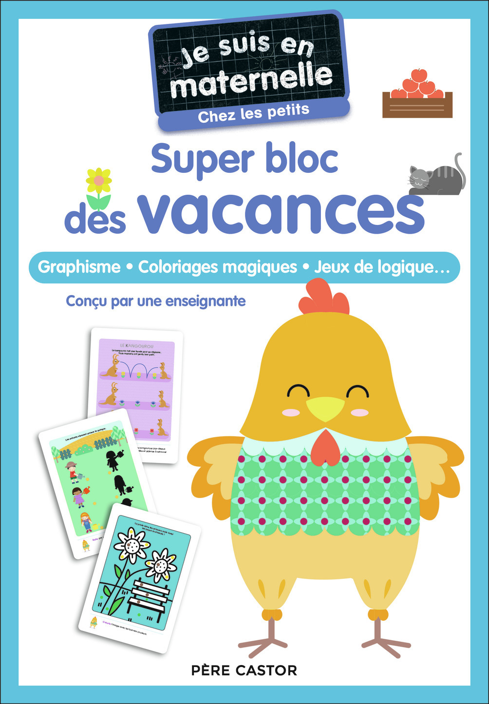 SUPER BLOC DES VACANCES -JE SUIS EN MATERNELLE - CHEZ LES PETITS - GRAPHISME - COLORIAGES MAGIQUES