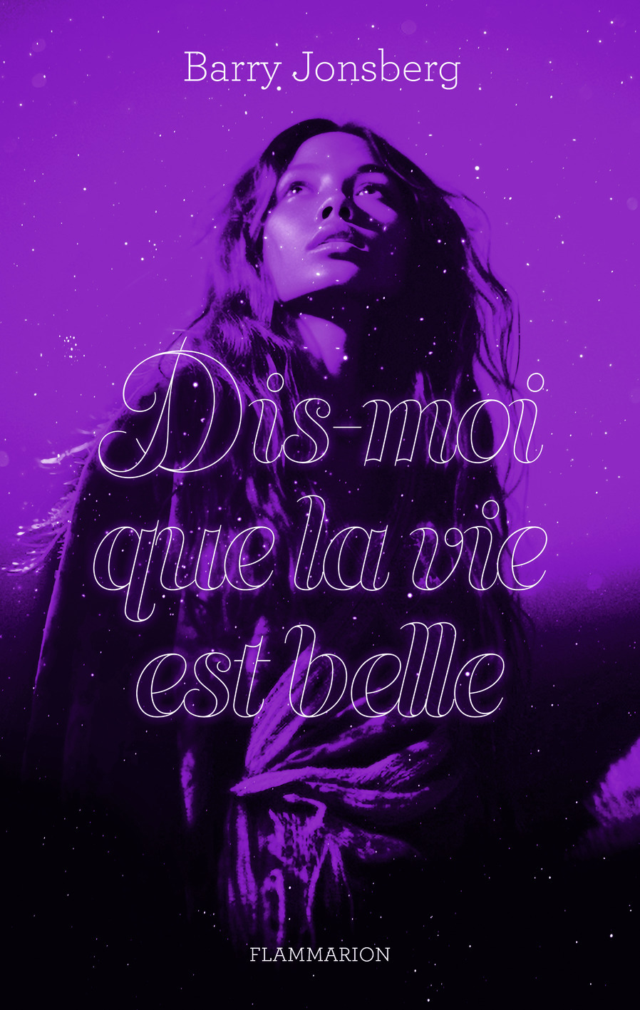 DIS-MOI QUE LA VIE EST BELLE
