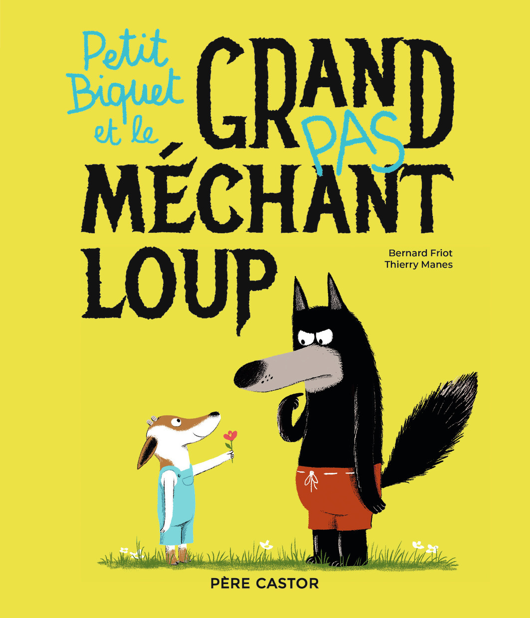 PETIT BIQUET ET LE GRAND (PAS) MECHANT LOUP