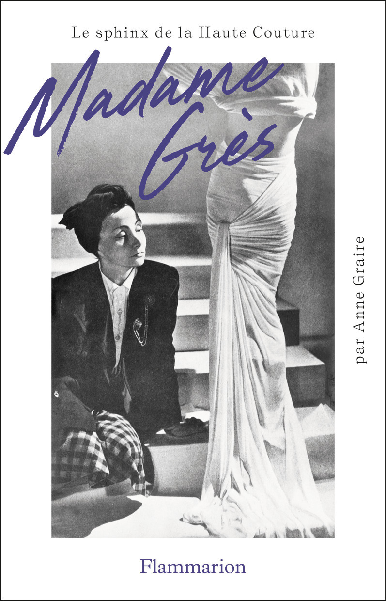 MADAME GRES - LE SPHINX DE LA HAUTE COUTURE