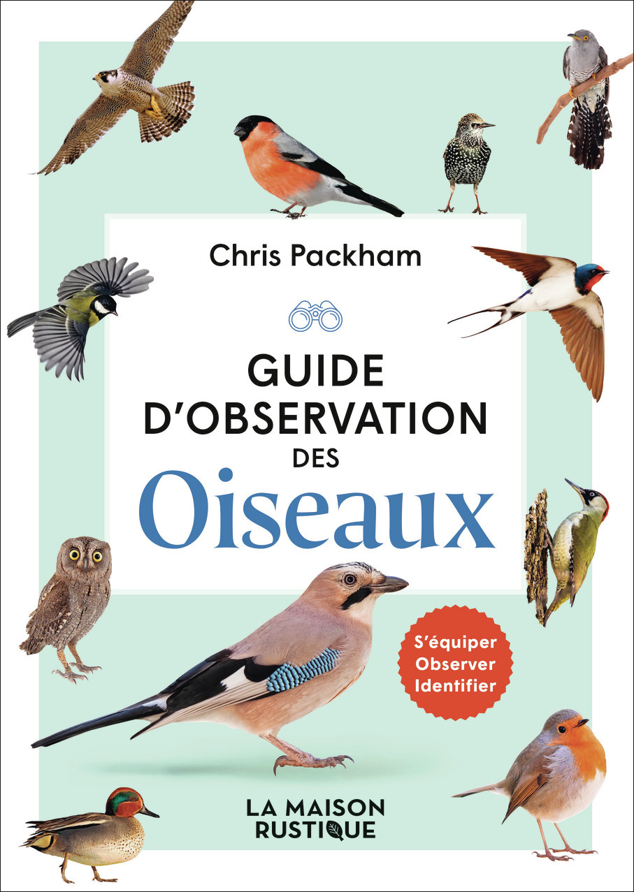 GUIDE D´OBSERVATION DES OISEAUX - S´EQUIPER - OBSERVER - IDENTIFIER