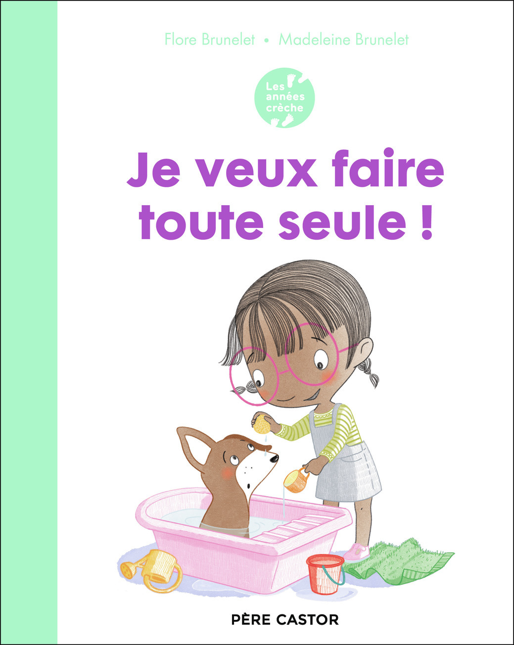ANNEES CRECHE - JE VEUX FAIRE TOUTE SEULE !