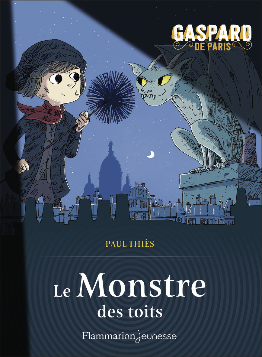 GASPARD DE PARIS - T01 - LE MONSTRE DES TOITS - VOL01