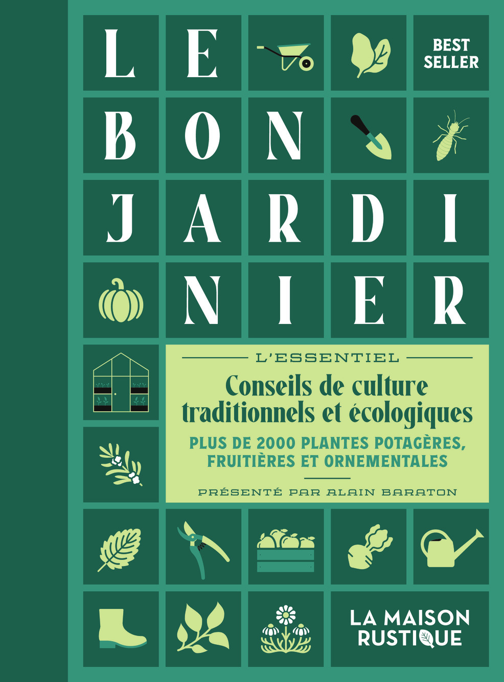 BON JARDINIER - L´ESSENTIEL. CONSEILS DE CULTURE TRADITIONNELS ET ECOLOGIQUES