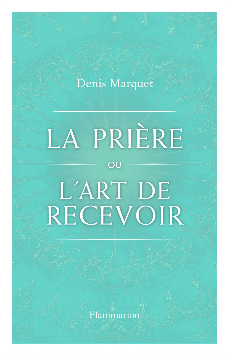 PRIERE OU L´ART DE RECEVOIR