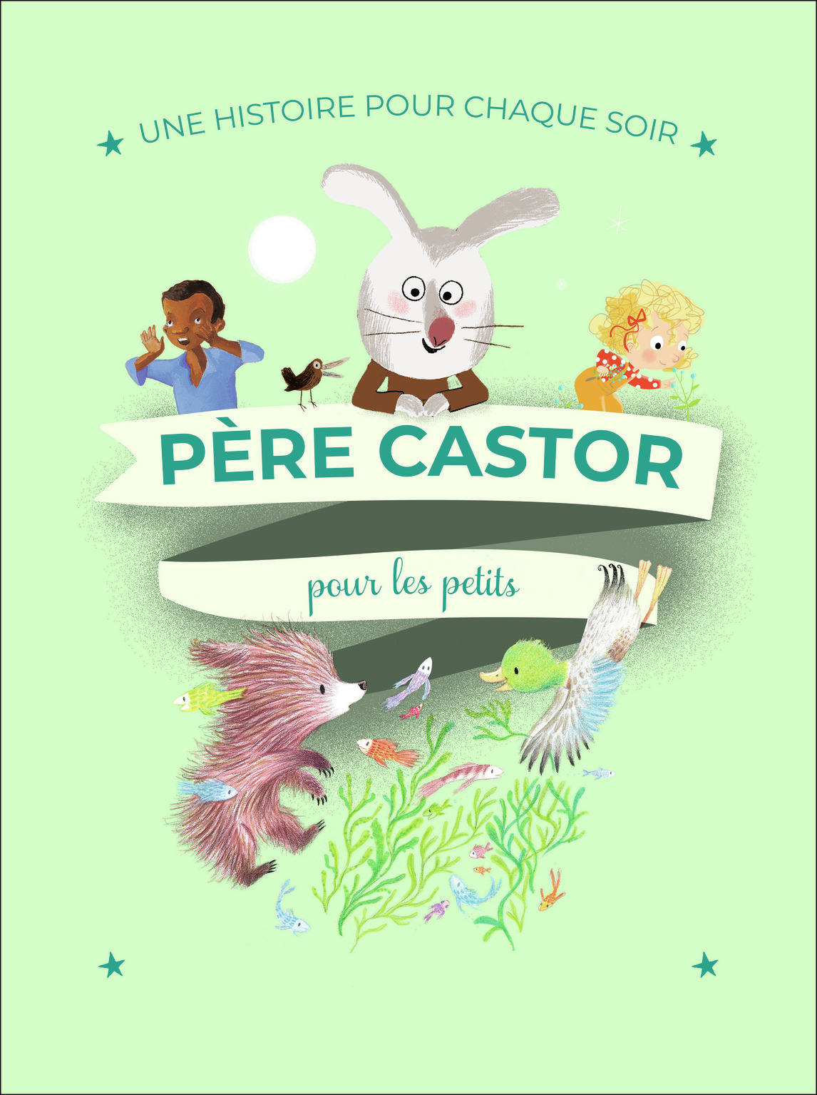 HISTOIRE POUR CHAQUE SOIR - POUR LES PETITS
