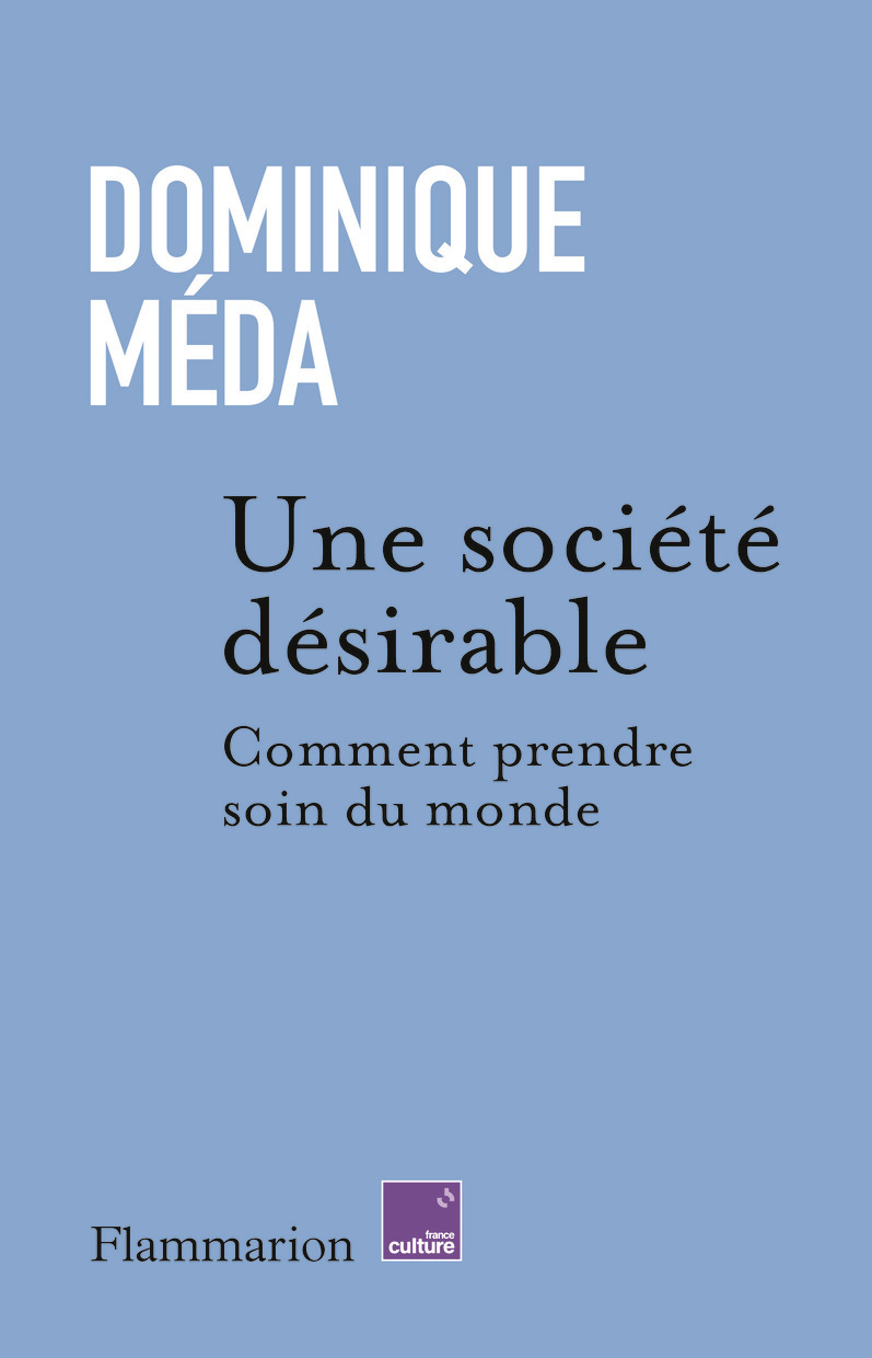 SOCIETE DESIRABLE - COMMENT PRENDRE SOIN DU MONDE