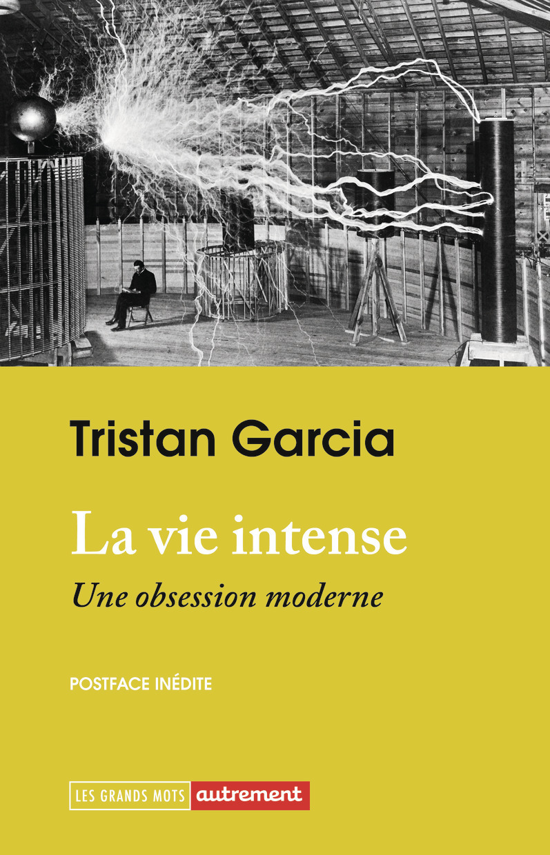 LA VIE INTENSE - UNE OBSESSION MODERNE