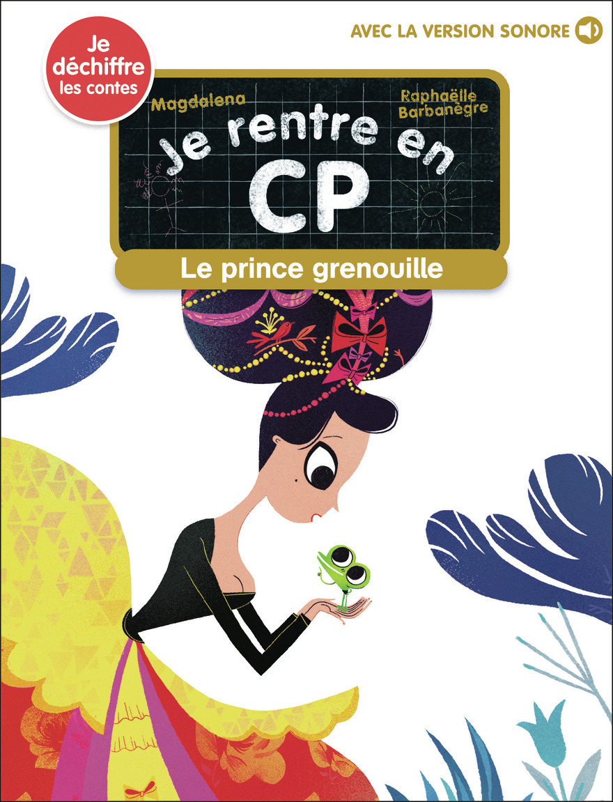 JE RENTRE EN CP - T29 - LE PRINCE GRENOUILLE