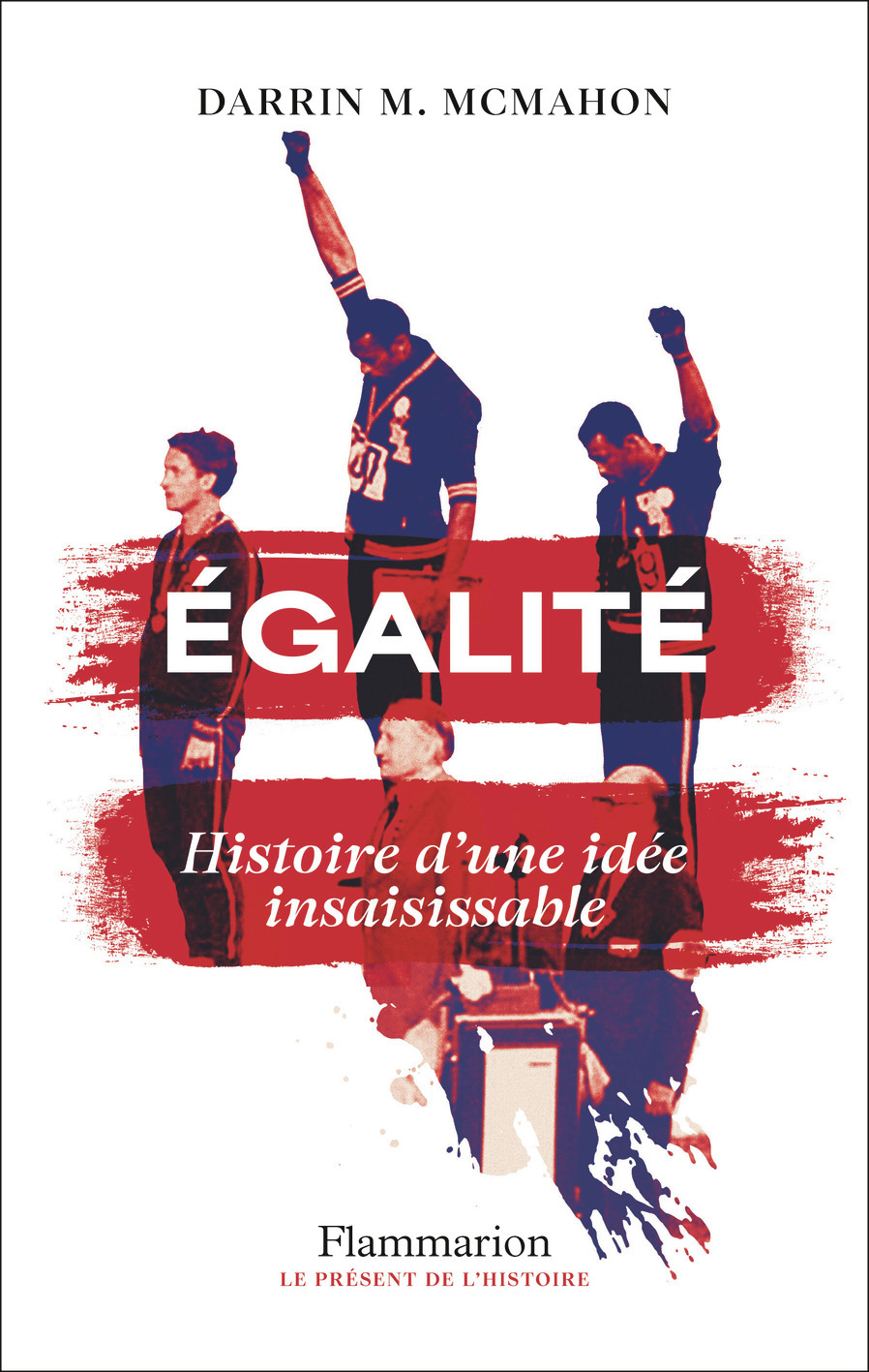 EGALITE - HISTOIRE D´UNE IDEE INSAISISSABLE