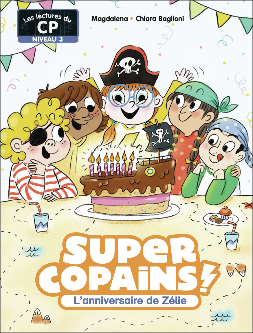 SUPER COPAINS ! - T07 - L´ANNIVERSAIRE DE ZELIE - NIVEAU 3