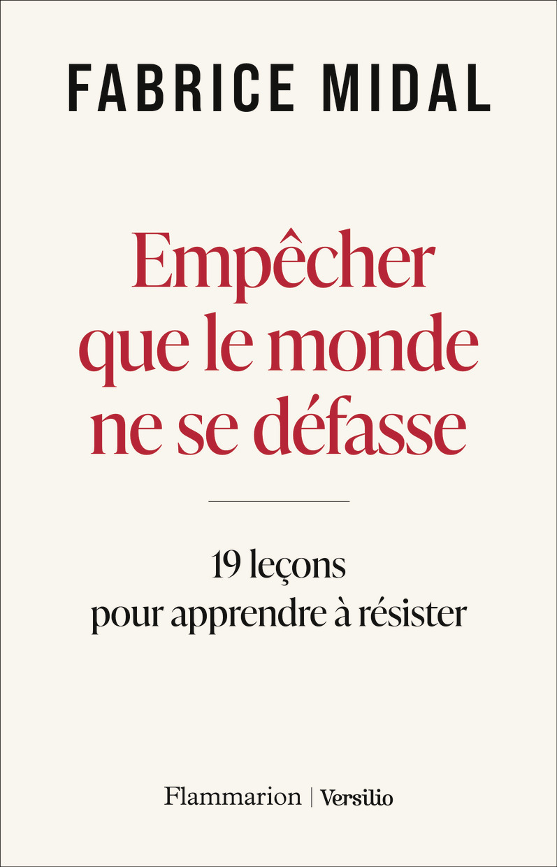 EMPECHER QUE LE MONDE NE SE DEFASSE - 19 LECONS POUR APPRENDRE A RESISTER