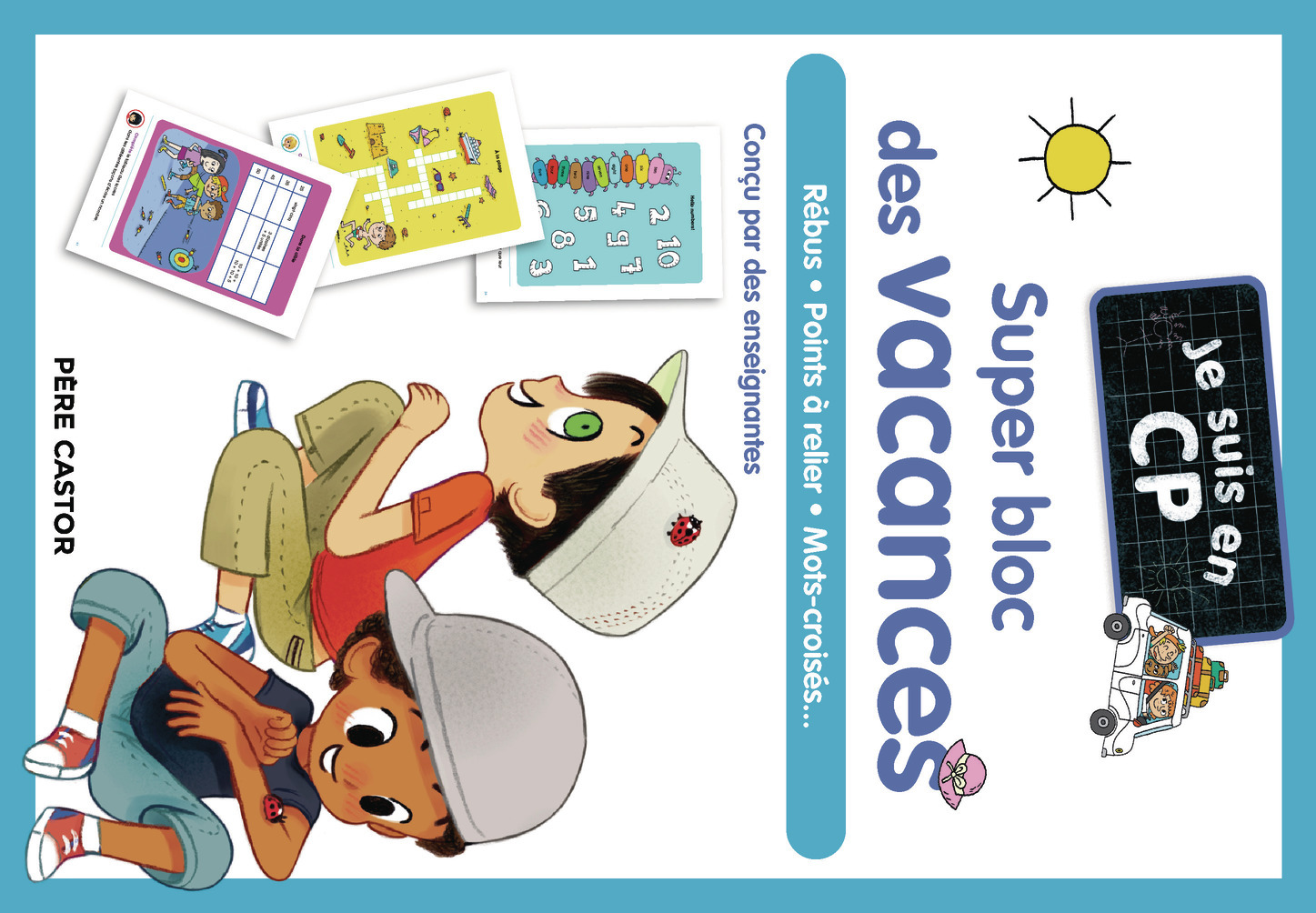 SUPER BLOC DES VACANCES - JE SUIS EN CP - REBUS - POINTS A RELIER - MOTS-CROISES...