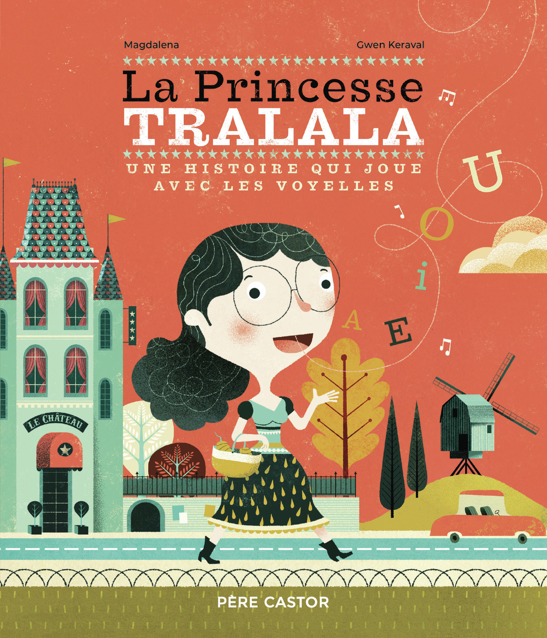 PRINCESSE TRALALA - UNE HISTOIRE QUI JOUE AVEC LES VOYELLES