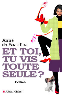 ET TOI, TU VIS TOUTE SEULE ?
