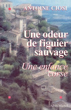ODEUR DE FIGUIER SAUVAGE UNE ENFANCE CORSE