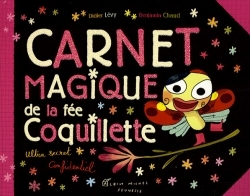 CARNET MAGIQUE DE LA FEE COQUILLETTE