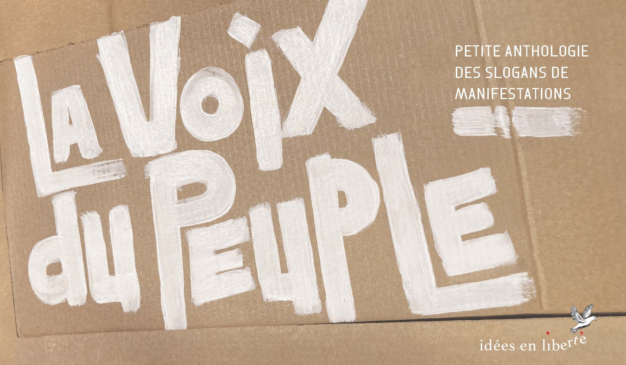 VOIX DU PEUPLE. PETITE ANTHOLOGIE DES SLOGANS DE MANIFESTATIONS