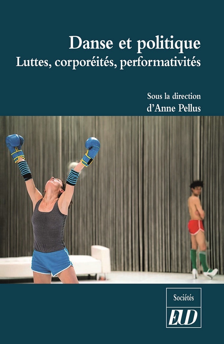 DANSE ET POLITIQUE - LUTTES, CORPOREITES, PERFORMATIVITES