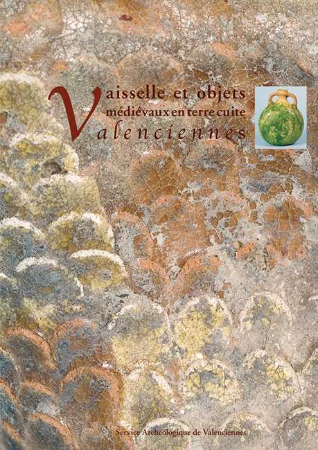 VAISSELLE & OBJETS MEDIEVAUX TERRE CUITE VALENCIENNES