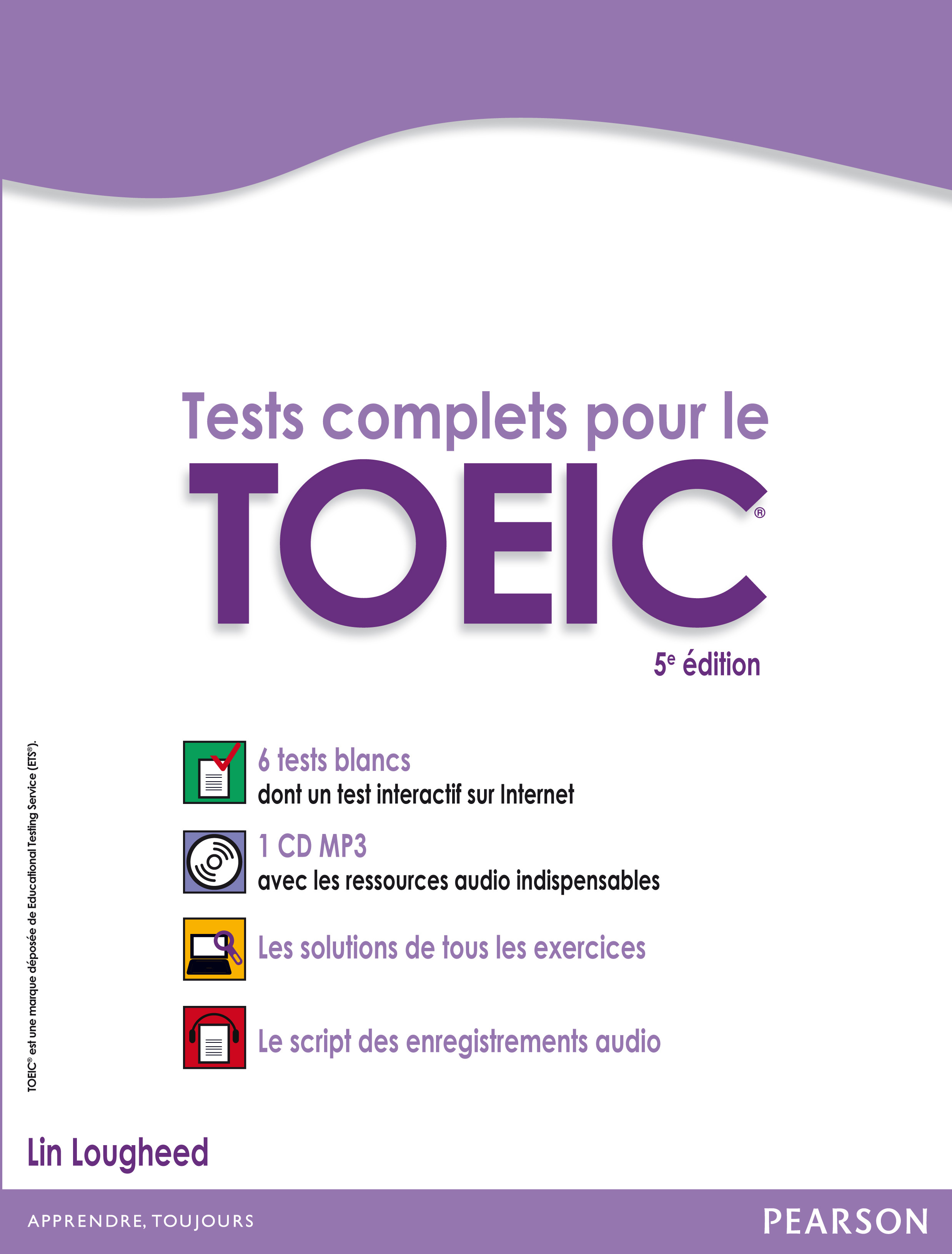 TESTS COMPLETS POUR LE TOEIC, 5E EDITION AVEC 6 TESTS BLANCS CORRIGES AU FORMAT DE L´EPREUVE