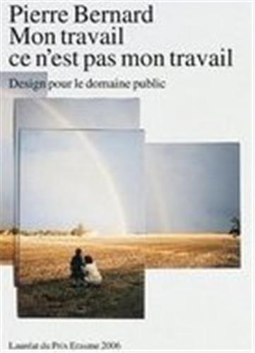 PIERRE BERNARD MON TRAVAIL CE N´EST PAS MON TRAVAIL /FRANCAIS