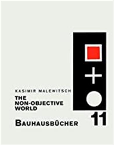 KASIMIR MALEVICH THE NON-OBJECTIVE WORLD (BAUHAUSBUCHER 11) /ANGLAIS