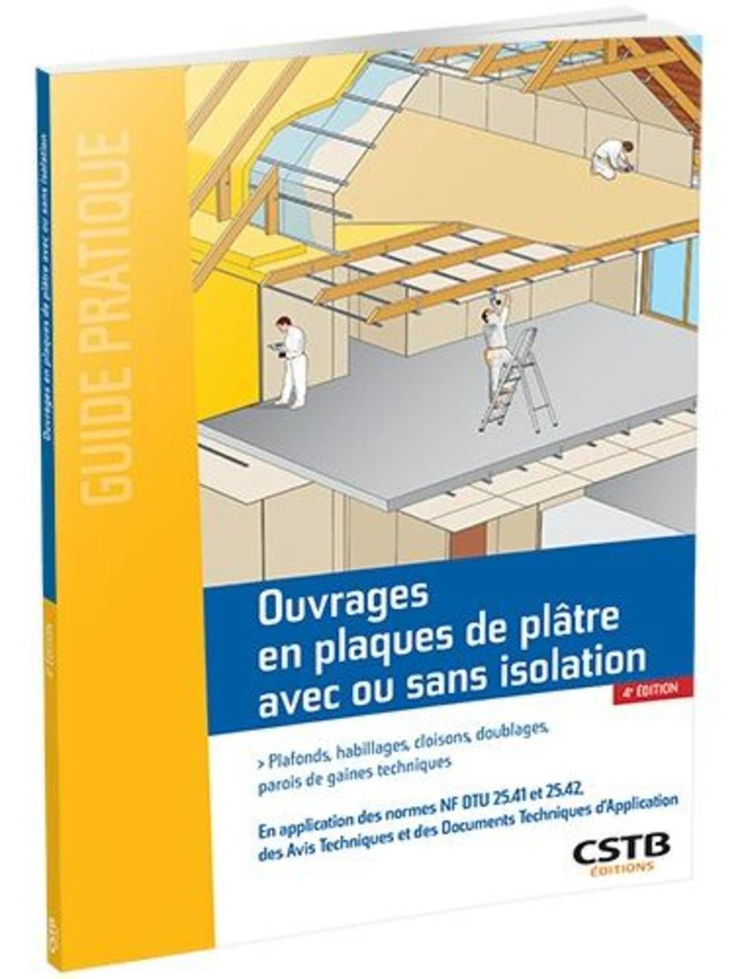 OUVRAGES EN PLAQUES DE PLATRE AVEC OU SANS ISOLATION - PLAFONDS, HABILLAGES, CLOISONS, DOUBLAGES, PA