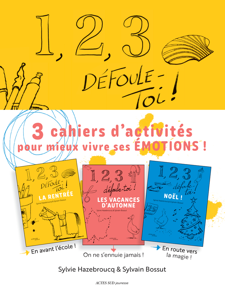 1, 2, 3, DEFOULE-TOI ! 3 CAHIERS D´ACTIVITES AUTOUR DES EMOTIONS - SAISON 1 : LA RENTREE, LES VACANC