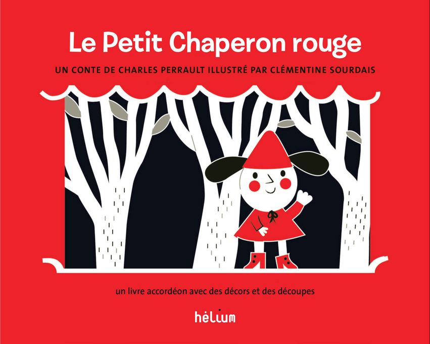 PETIT CHAPERON ROUGE - UN LIVRE ACCORDEON AVEC DES DECORS ET DES DECOUPES