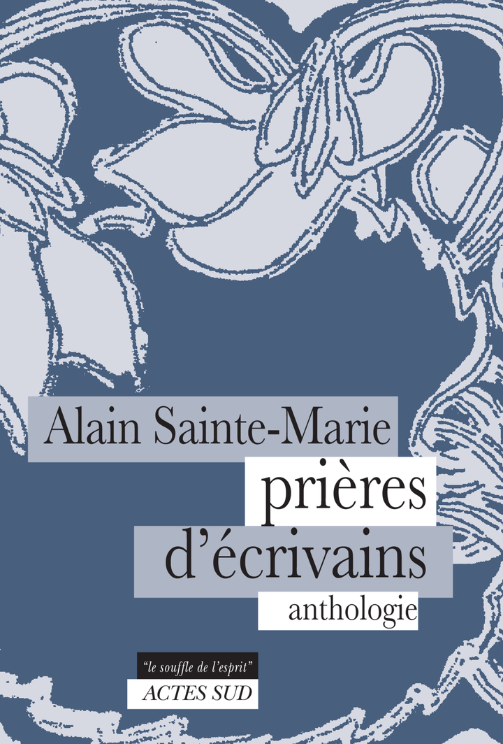 PRIERES D´ECRIVAINS - ANTHOLOGIE