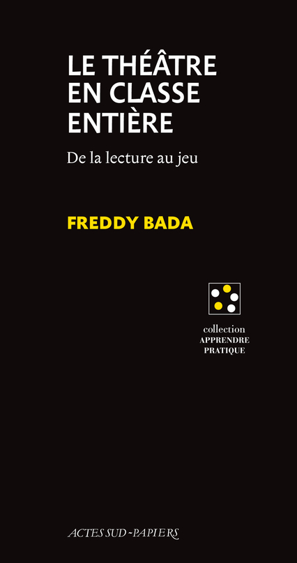 THEATRE EN CLASSE ENTIERE - DE LA LECTURE AU JEU