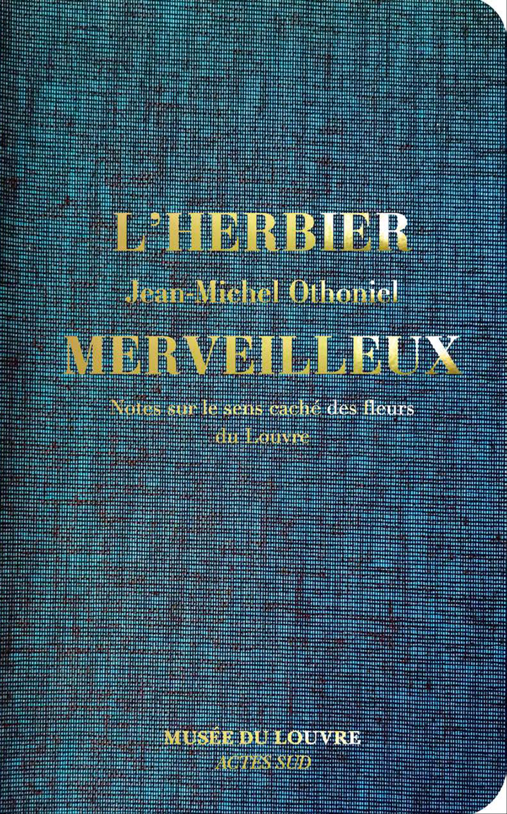 L´HERBIER MERVEILLEUX. NOTES SUR LE SENS CACHE DES FLEURS DU LOUVRE