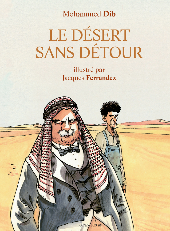 DESERT SANS DETOUR - ILLUSTRE PAR JACQUES FERRANDEZ
