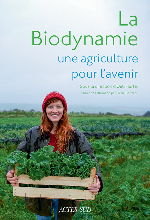 BIODYNAMIE, UNE AGRICULTURE POUR L´AVENIR