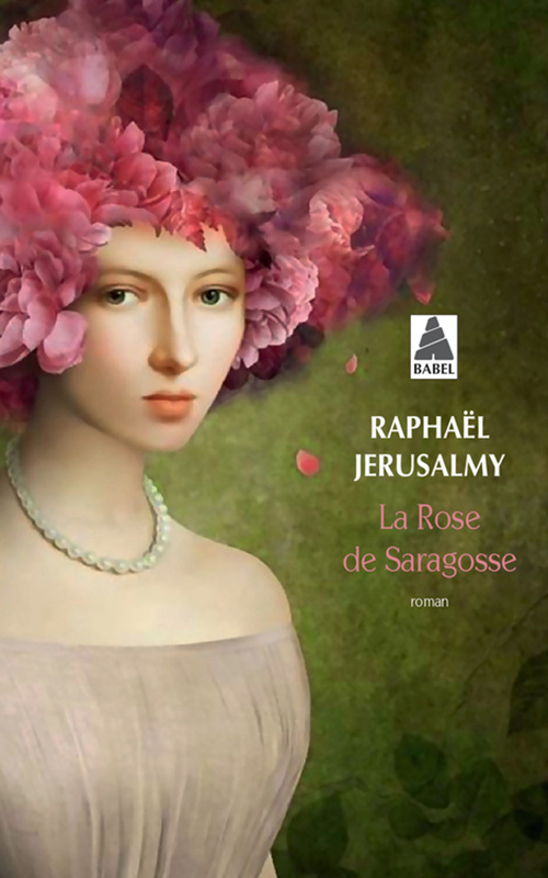 ROSE DE SARAGOSSE (LA) - (BABEL)